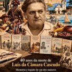 40 anos da morte de Luís da Câmara Cascudo: memória e legado 